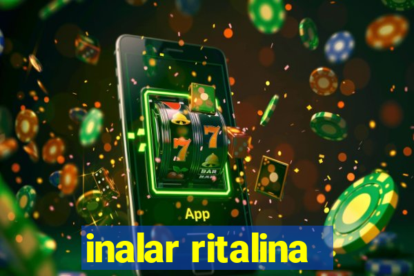 inalar ritalina